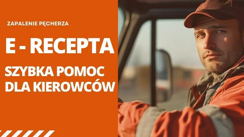 Zapalenie pęcherza - dzięki e-receptom kierowcy mogą szybko uzyskać pomoc w trasie